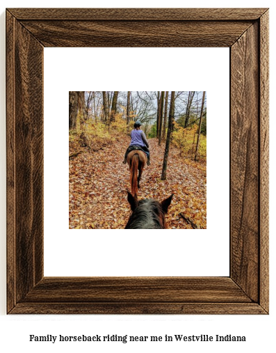 family horseback riding near me in Westville, Indiana